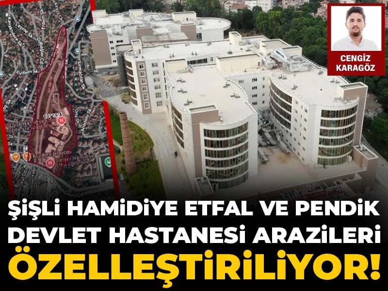 sisli-hamidiye-etfal-ve-pendik-devlet-hastanesinin-arazileri-ozellestiriliyor-akVJWbke